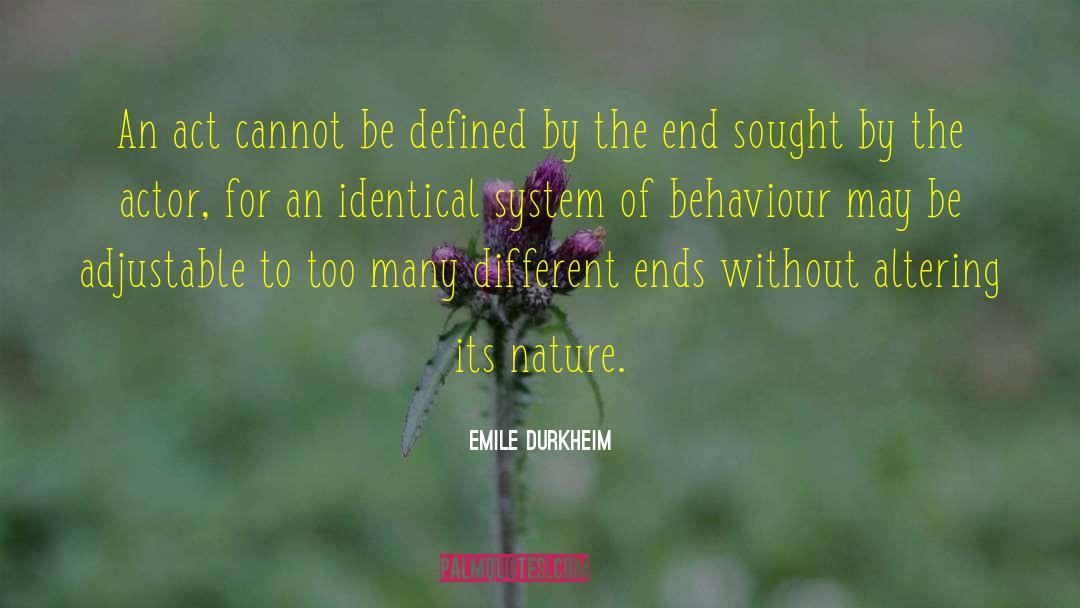 Emile Durkheim Quotes: An act cannot be defined