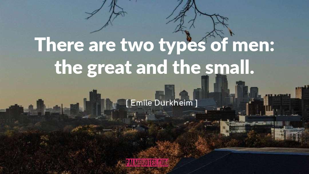 Emile Durkheim Quotes: There are two types of