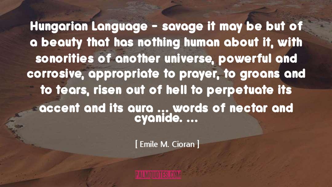 Emile M. Cioran Quotes: Hungarian Language - savage it