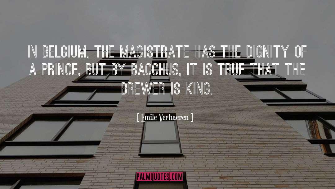 Emile Verhaeren Quotes: In Belgium, the magistrate has