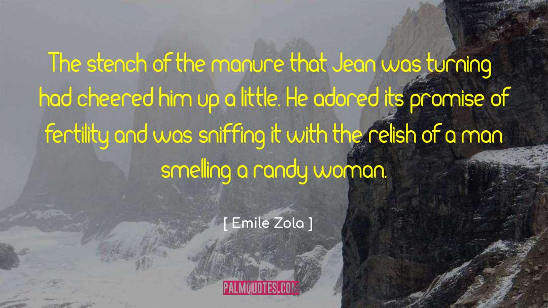 Emile Zola Quotes: The stench of the manure