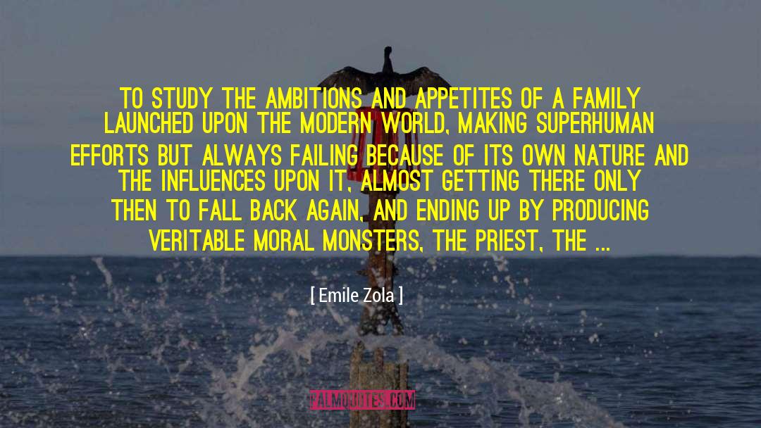 Emile Zola Quotes: to study the ambitions and