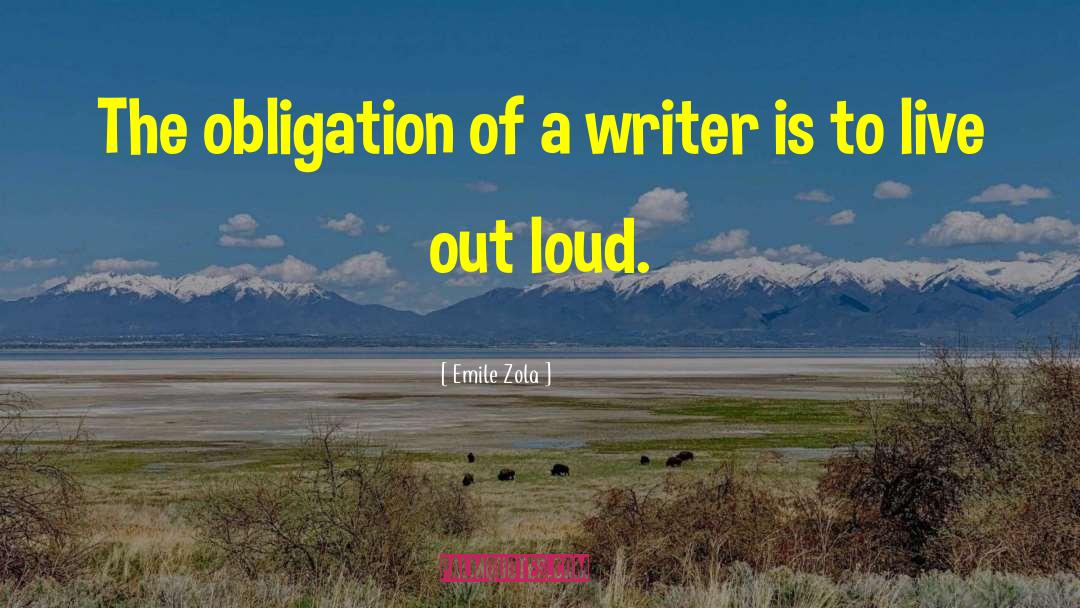 Emile Zola Quotes: The obligation of a writer