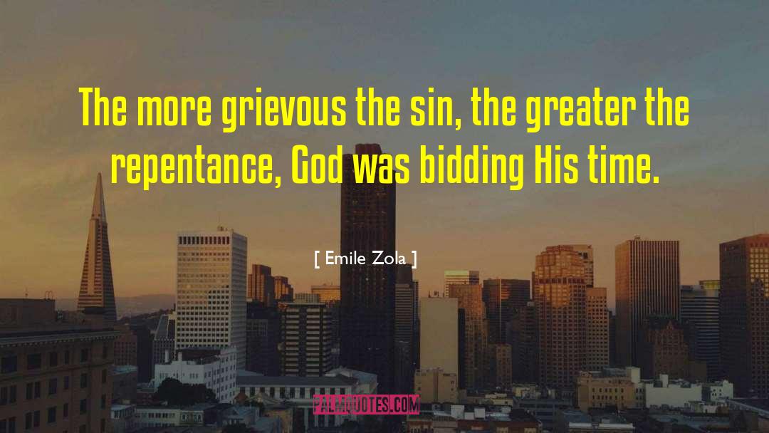 Emile Zola Quotes: The more grievous the sin,