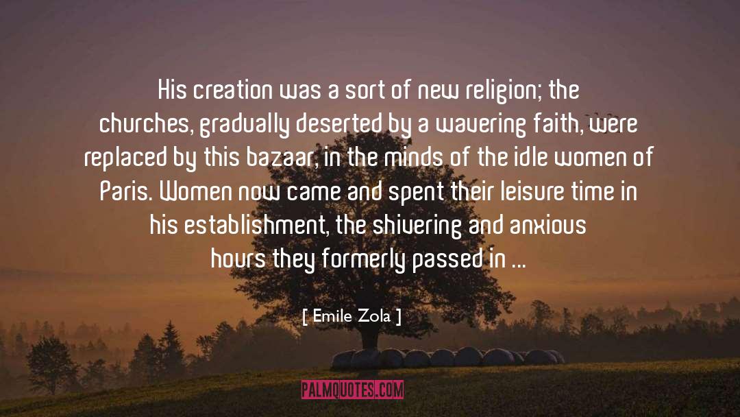 Emile Zola Quotes: His creation was a sort