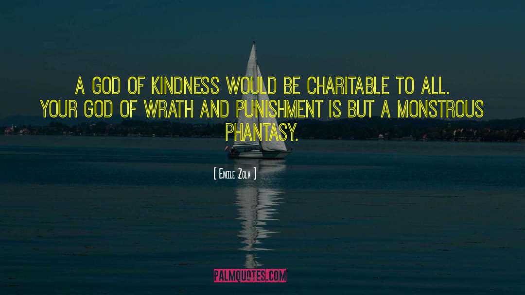 Emile Zola Quotes: A god of kindness would