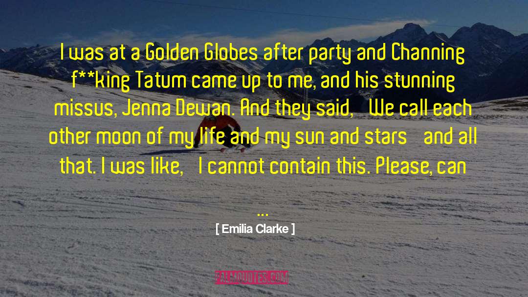 Emilia Clarke Quotes: I was at a Golden