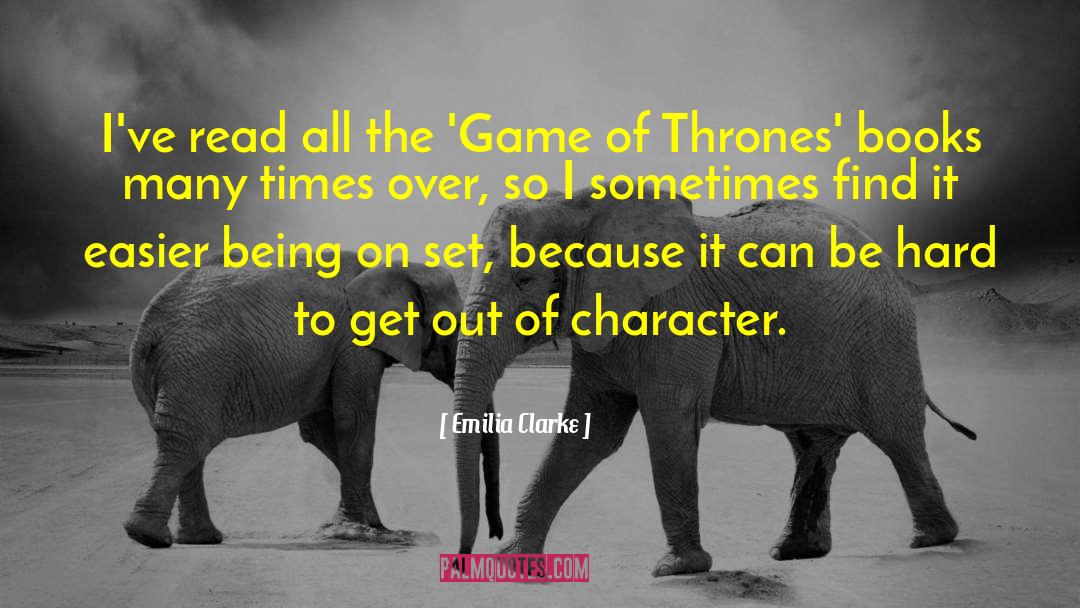 Emilia Clarke Quotes: I've read all the 'Game
