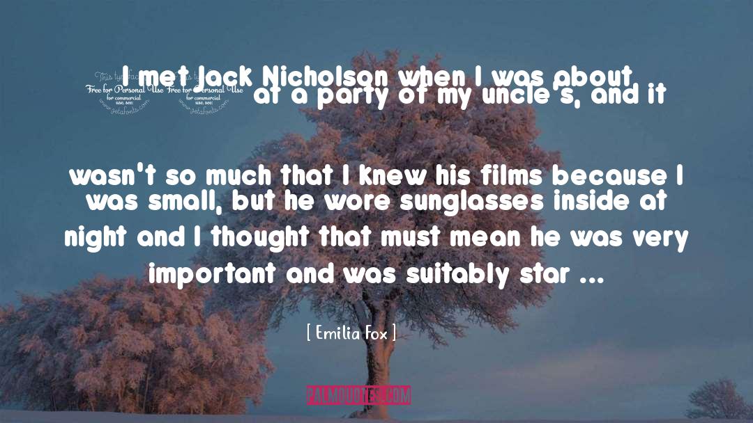 Emilia Fox Quotes: I met Jack Nicholson when