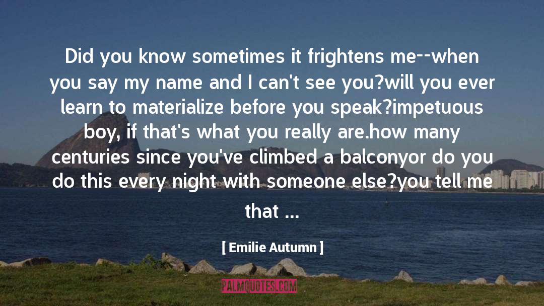 Emilie Autumn Quotes: Did you know sometimes it