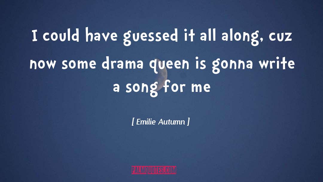 Emilie Autumn Quotes: I could have guessed it