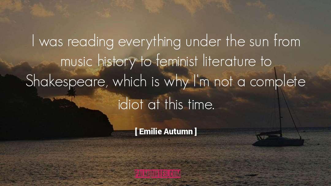 Emilie Autumn Quotes: I was reading everything under