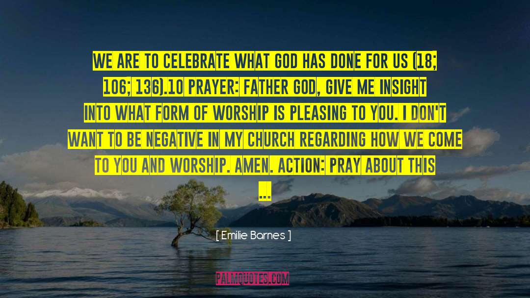 Emilie Barnes Quotes: We are to celebrate what