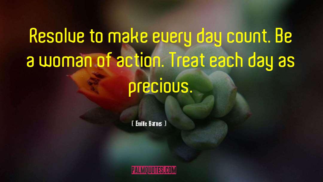 Emilie Barnes Quotes: Resolve to make every day
