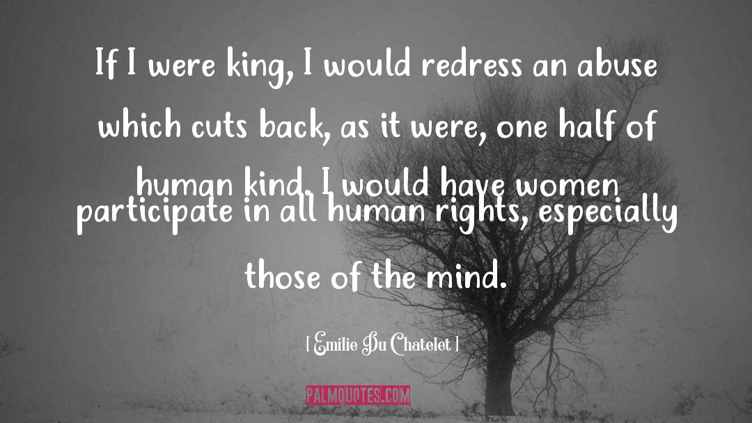 Emilie Du Chatelet Quotes: If I were king, I