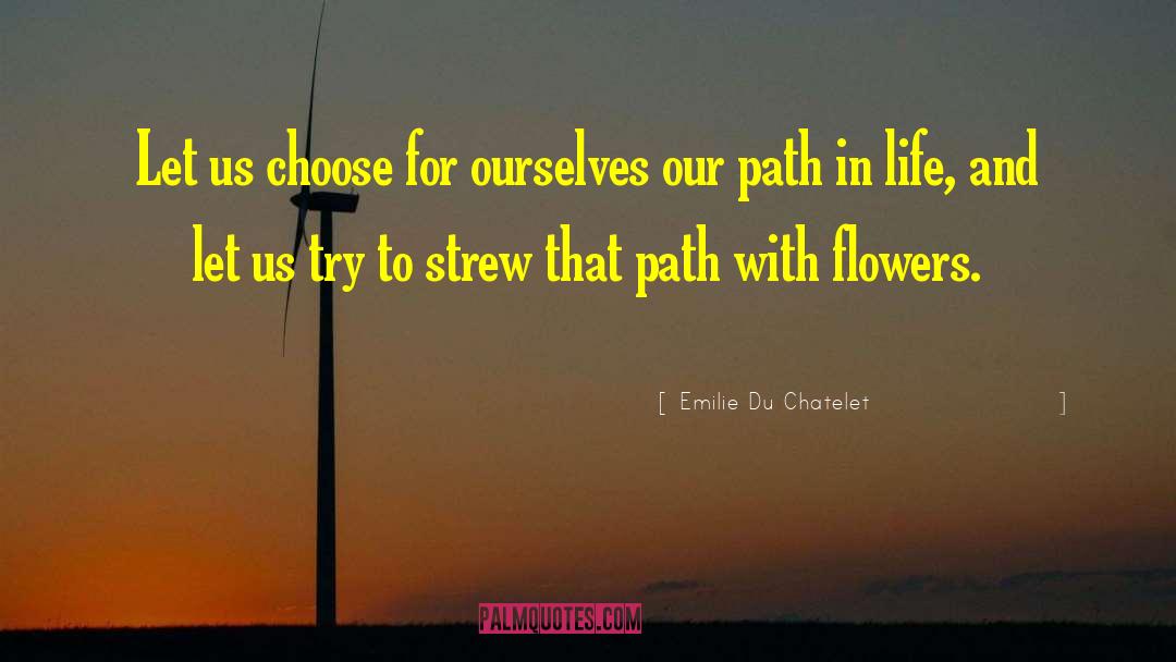 Emilie Du Chatelet Quotes: Let us choose for ourselves