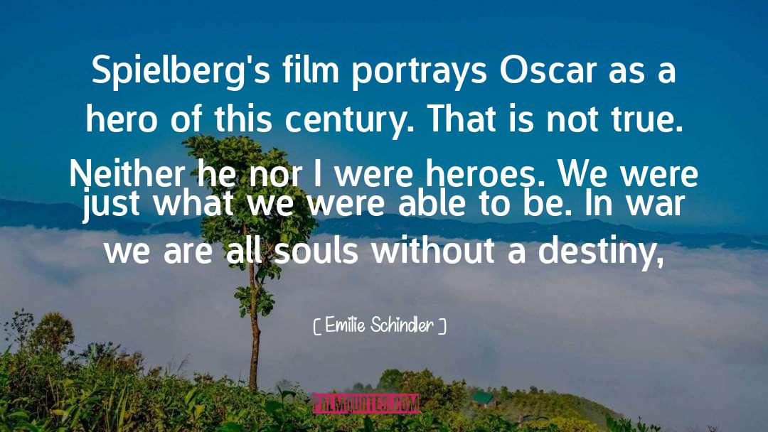 Emilie Schindler Quotes: Spielberg's film portrays Oscar as