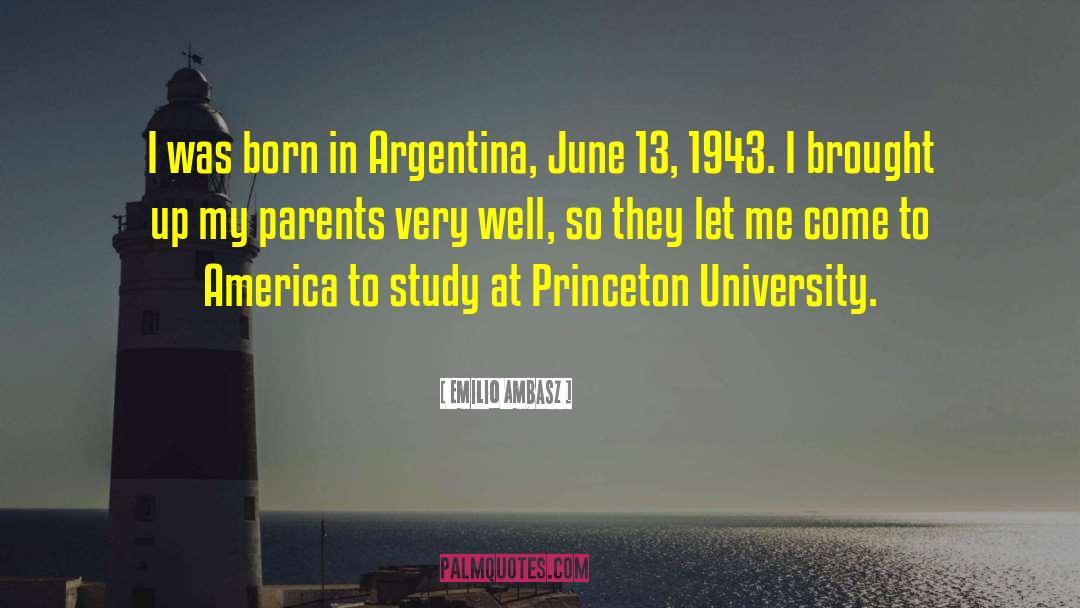 Emilio Ambasz Quotes: I was born in Argentina,