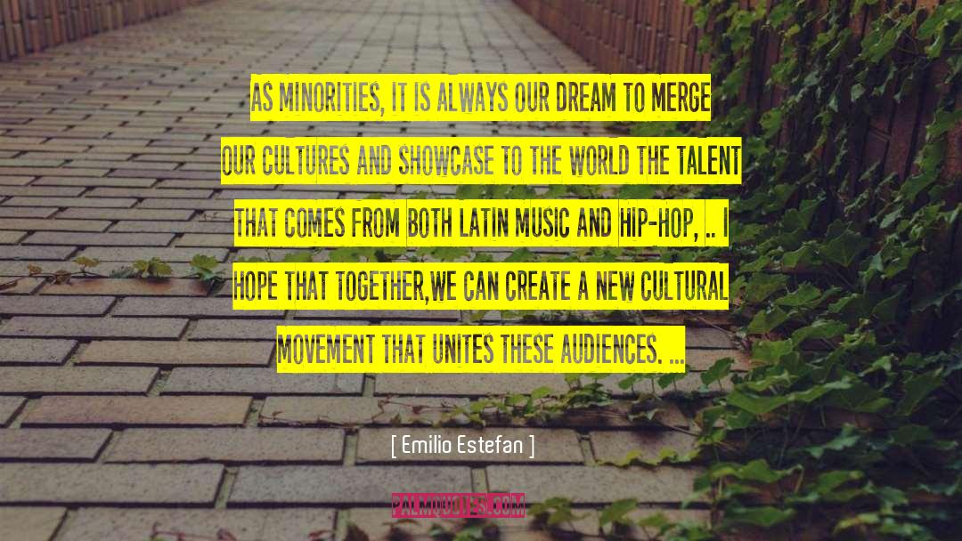 Emilio Estefan Quotes: As minorities, it is always