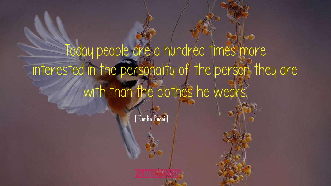 Emilio Pucci Quotes: Today people are a hundred