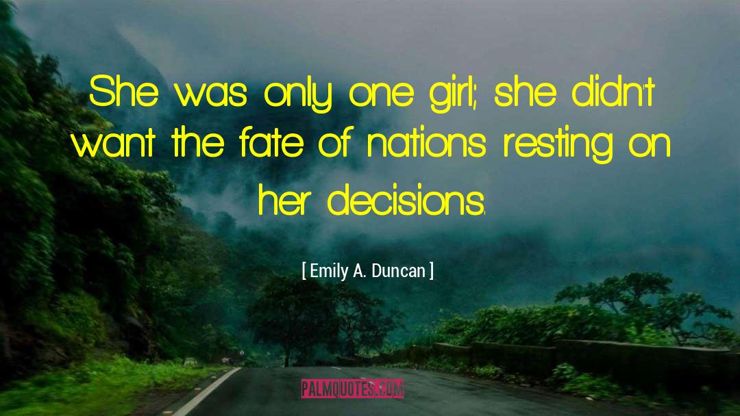 Emily A. Duncan Quotes: She was only one girl;