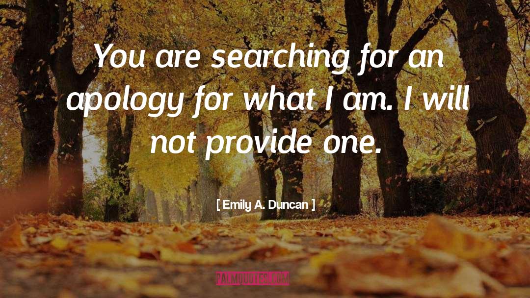 Emily A. Duncan Quotes: You are searching for an