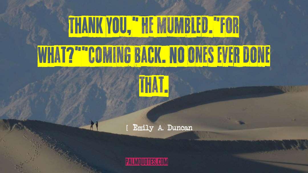 Emily A. Duncan Quotes: Thank you,
