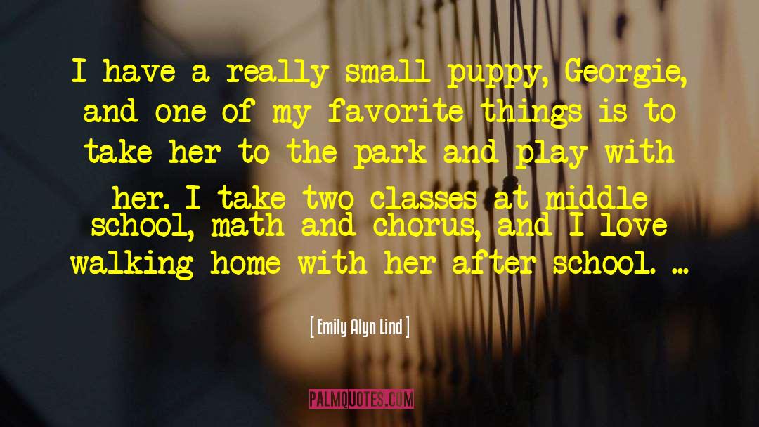 Emily Alyn Lind Quotes: I have a really small