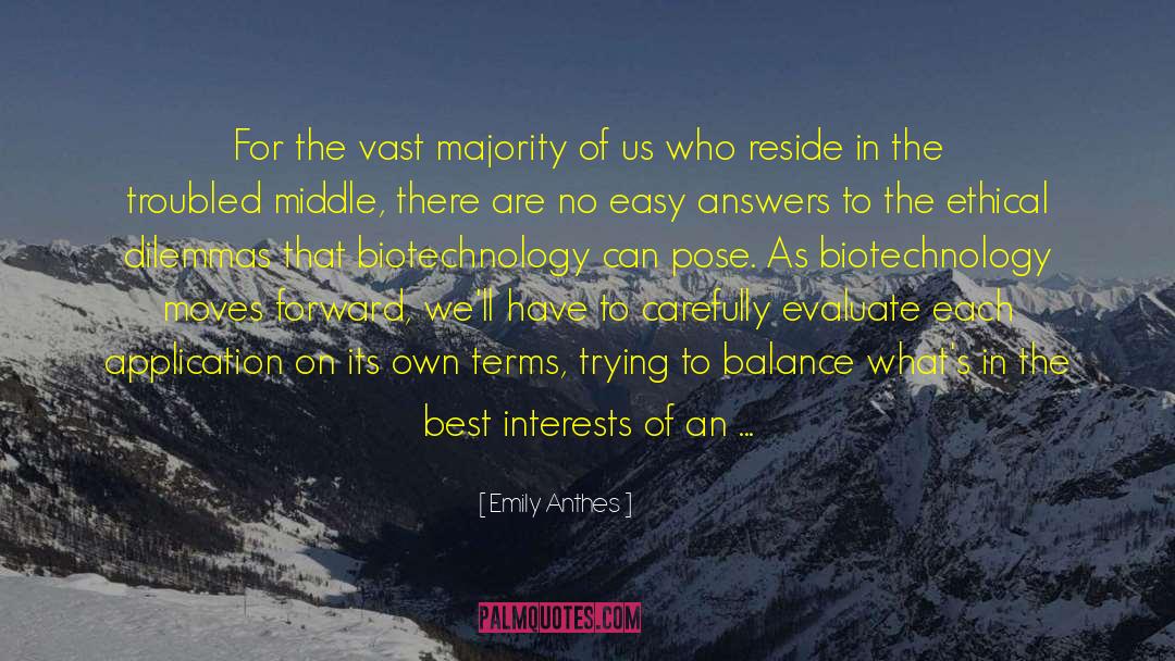 Emily Anthes Quotes: For the vast majority of