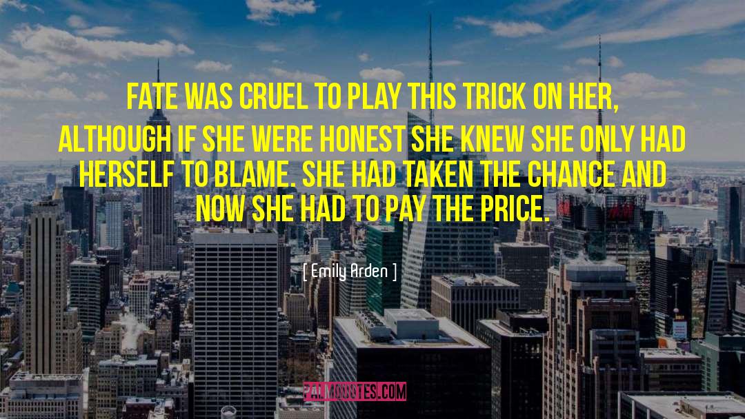Emily Arden Quotes: Fate was cruel to play