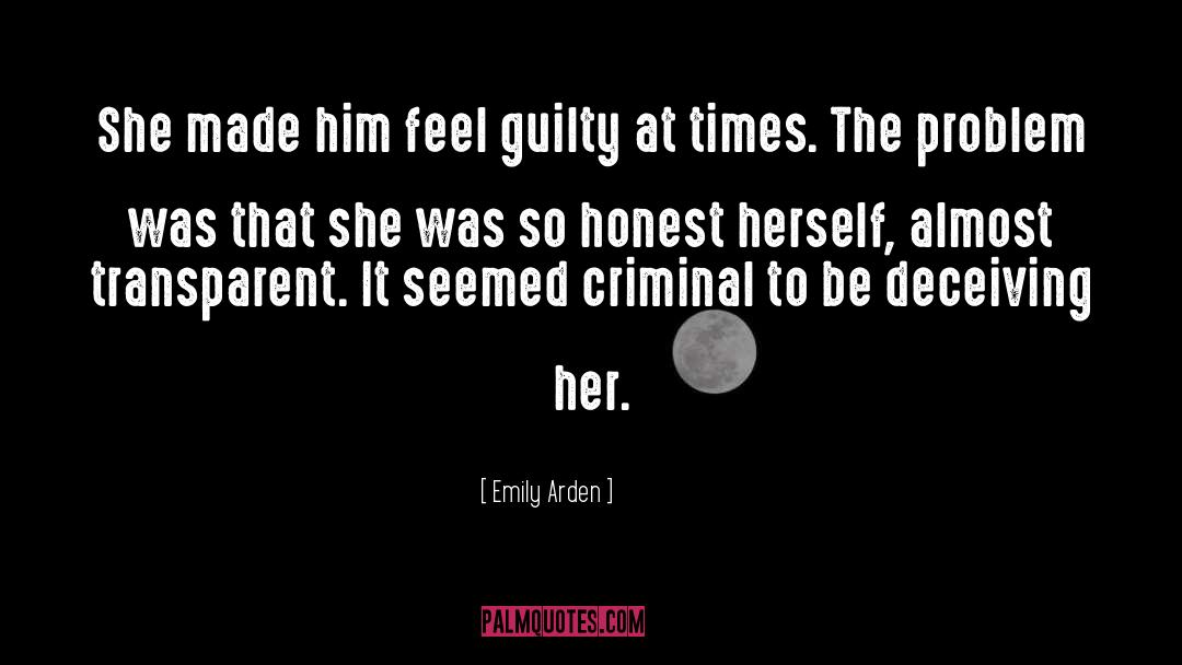 Emily Arden Quotes: She made him feel guilty