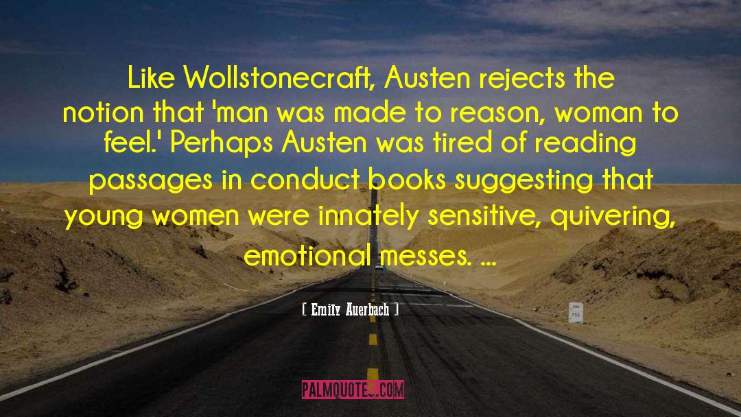 Emily Auerbach Quotes: Like Wollstonecraft, Austen rejects the