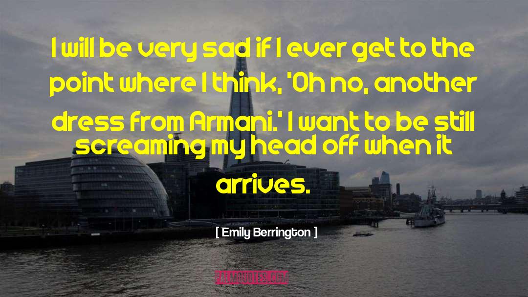 Emily Berrington Quotes: I will be very sad