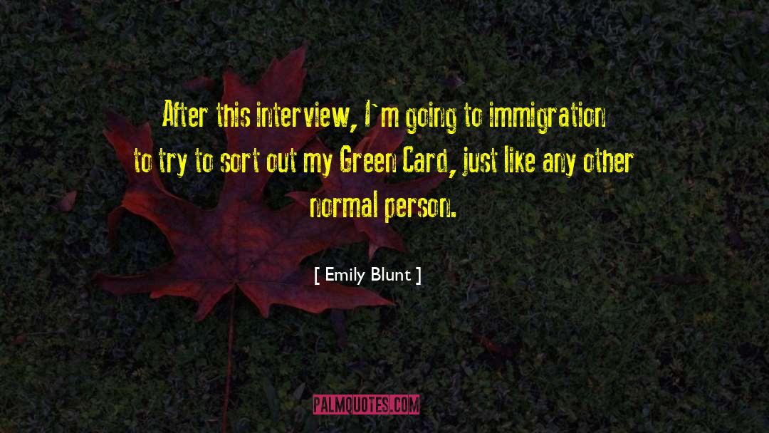 Emily Blunt Quotes: After this interview, I'm going