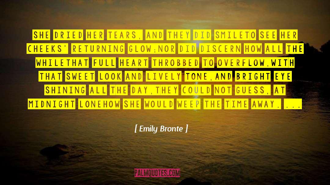 Emily Bronte Quotes: She dried her tears, and