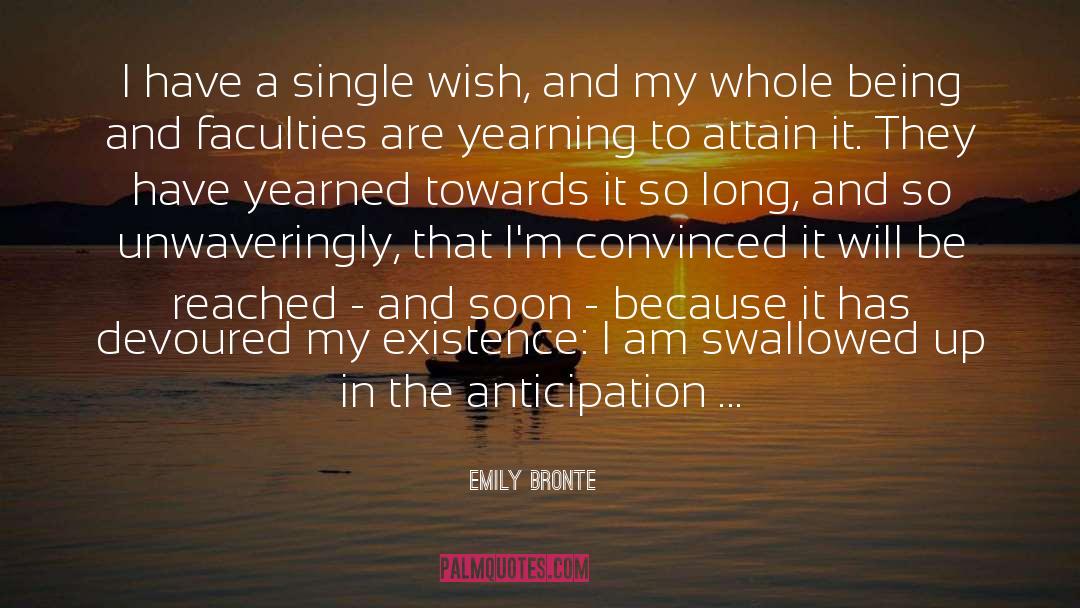 Emily Bronte Quotes: I have a single wish,