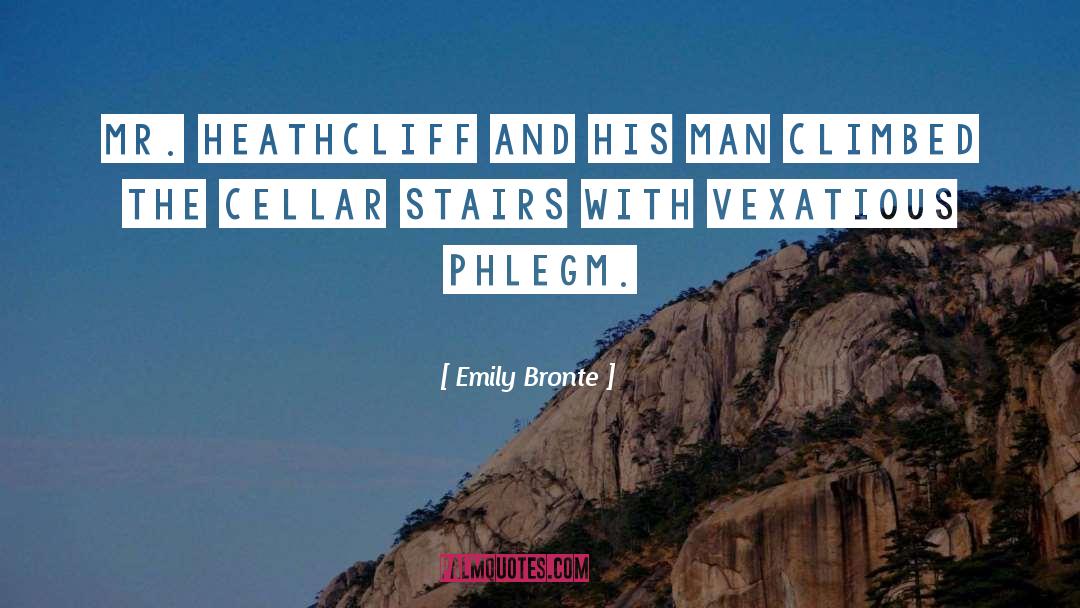 Emily Bronte Quotes: Mr. Heathcliff and his man