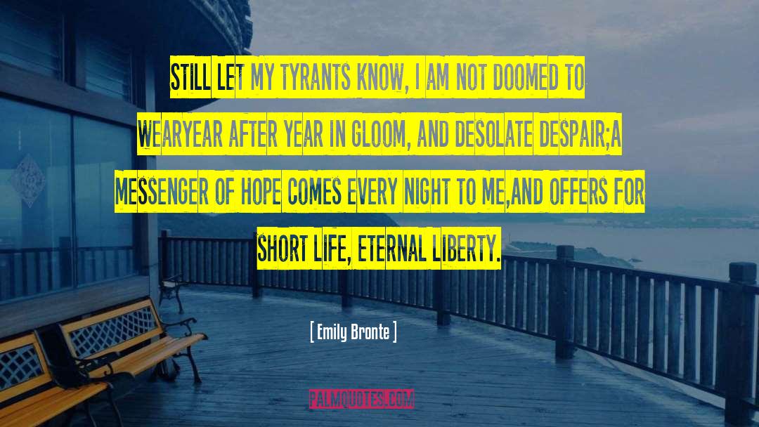 Emily Bronte Quotes: Still let my tyrants know,