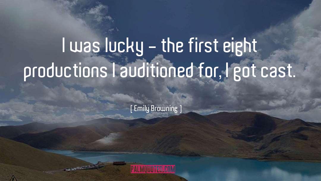 Emily Browning Quotes: I was lucky - the