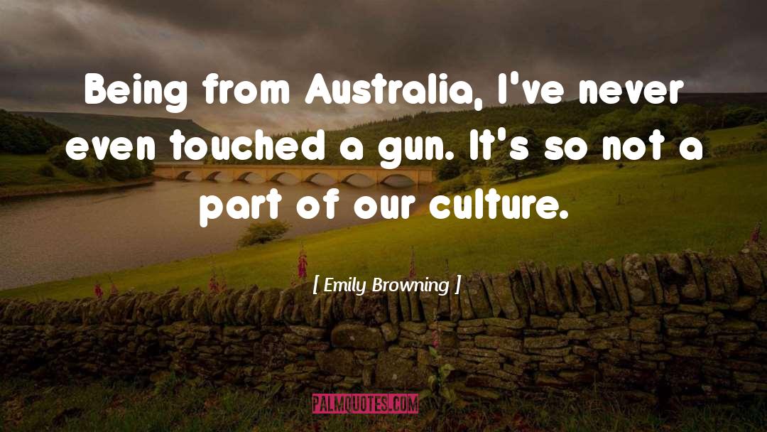 Emily Browning Quotes: Being from Australia, I've never
