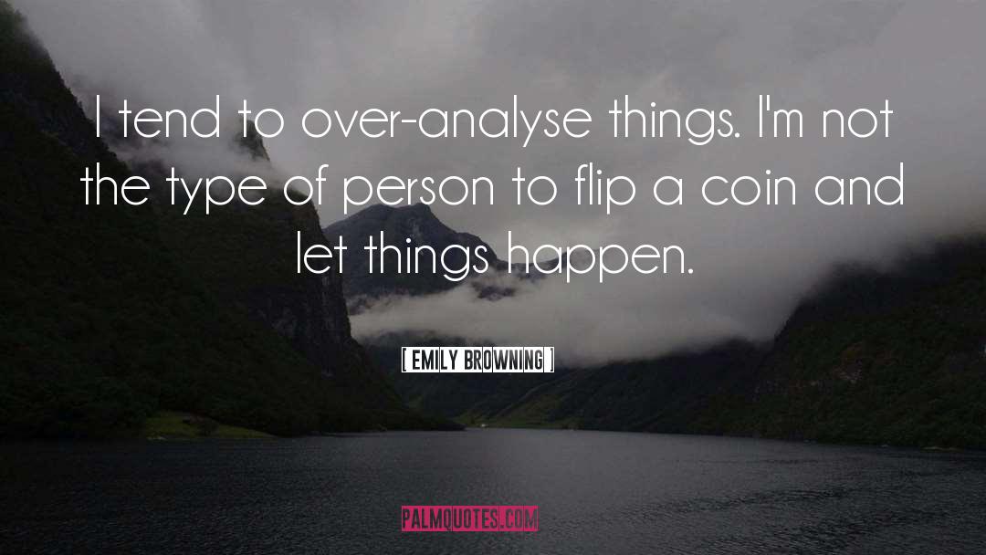 Emily Browning Quotes: I tend to over-analyse things.