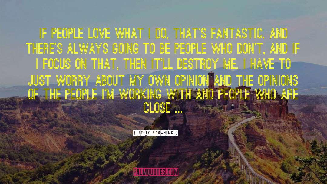 Emily Browning Quotes: If people love what I