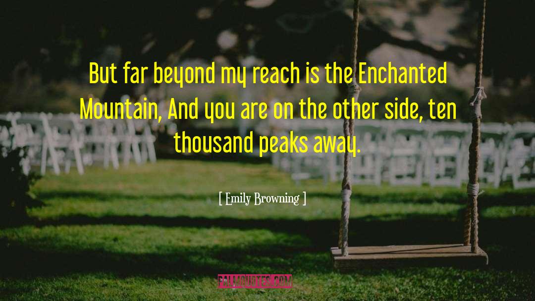 Emily Browning Quotes: But far beyond my reach