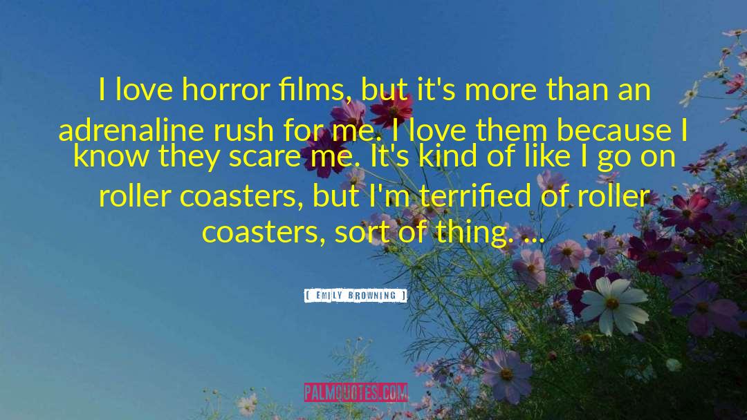 Emily Browning Quotes: I love horror films, but