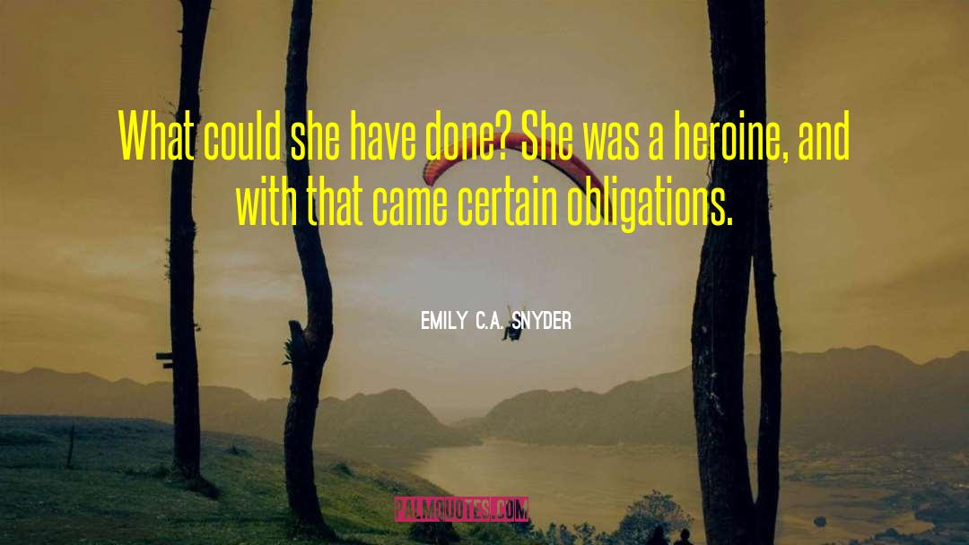 Emily C.A. Snyder Quotes: What could she have done?