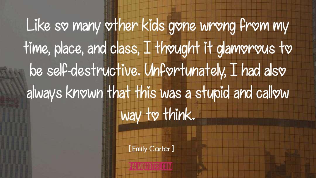 Emily Carter Quotes: Like so many other kids