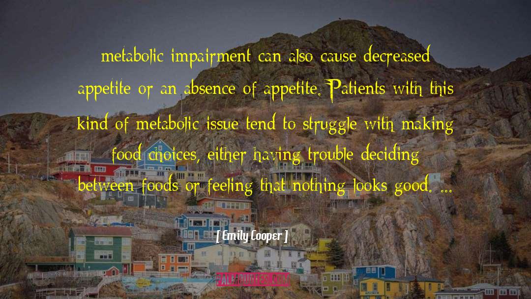 Emily Cooper Quotes: metabolic impairment can also cause