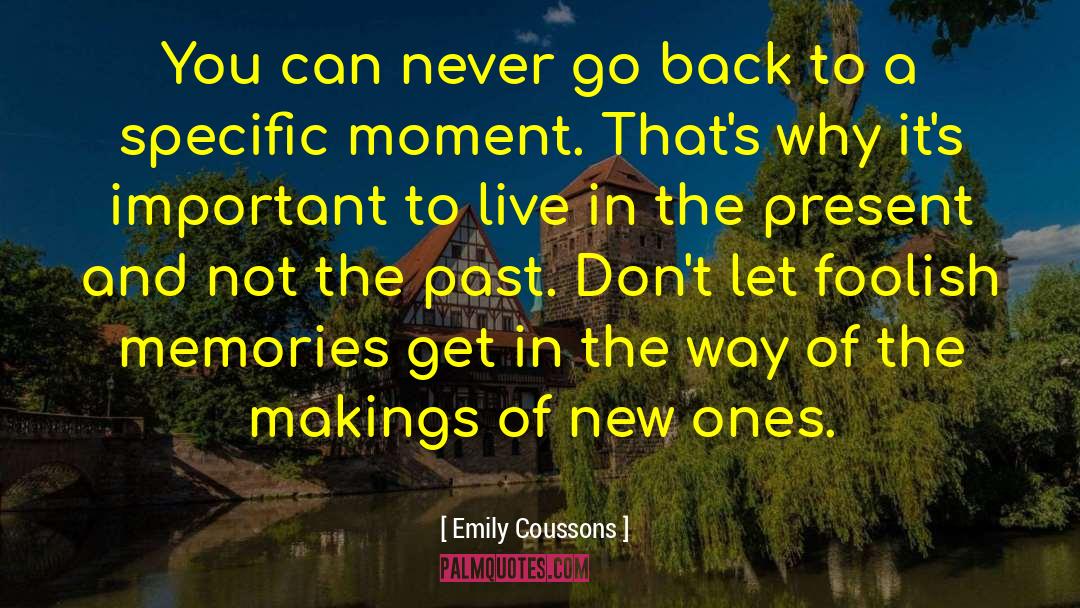 Emily Coussons Quotes: You can never go back