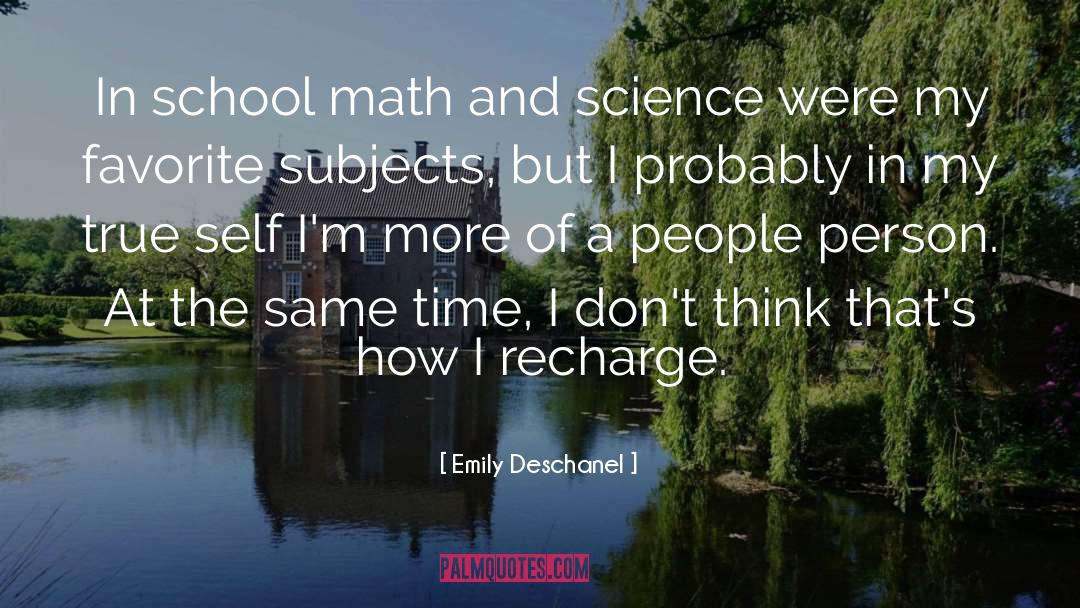 Emily Deschanel Quotes: In school math and science