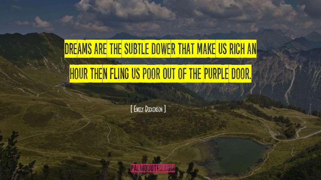 Emily Dickinson Quotes: Dreams are the subtle Dower